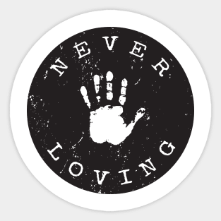 'Never Stop Loving' Radical Kindness Anti Bullying Shirt Sticker